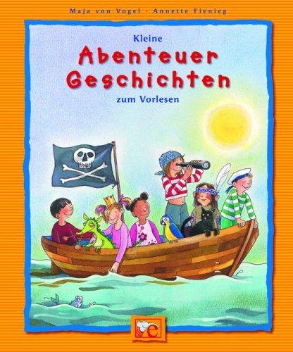 Kleine Abenteuer-Geschichten zum Vorlesen