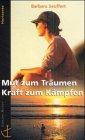 Mut zum Träumen - Kraft zum Kämpfen