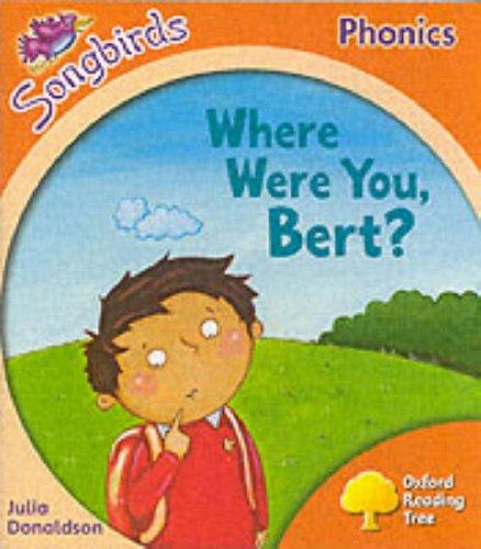 Oxford Reading Tree: Stage 6: Songbirds: Where Were You Bert?