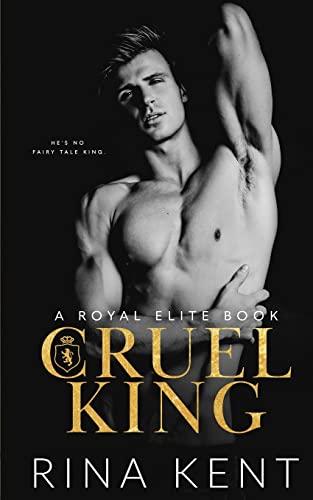 Cruel King: A Dark New Adult Romance (Royal Elite)