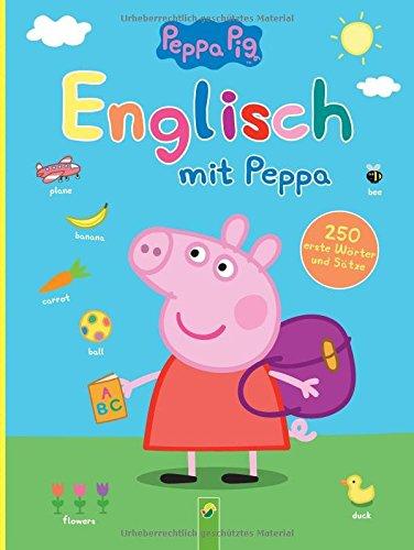 Peppa Pig - Englisch mit Peppa: 250 erste Wörter und Sätze