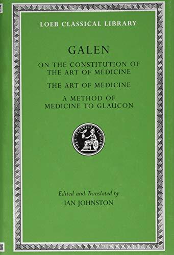 On the Structure of the Art of Medicine. the Art of Medicine. on the Practice of Medicine to Glaucon (Loeb Classical Library, Band 523)