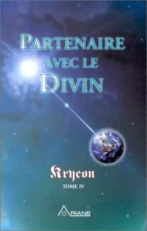 Kryéon, tome 4 : Partenaire avec le divin