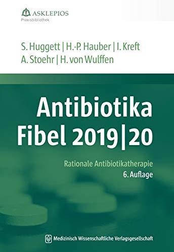 Antibiotika-Fibel 2019/20: Rationale Antibiotikatherapie (Die Asklepios Praxisbibliothek)