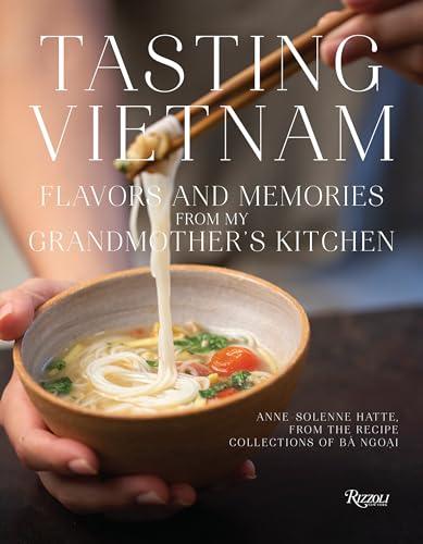 Tasting Vietnam: Flavors and Memories from My Grandmother's Kitchen