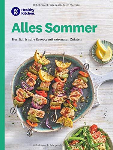 WW - Alles Sommer: Herrlich frische Rezepte mit saisonalen Zutaten