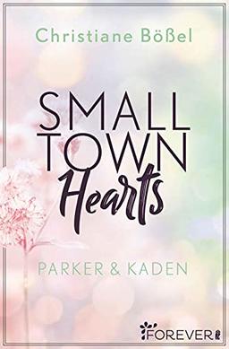 Small Town Hearts: Parker & Kaden