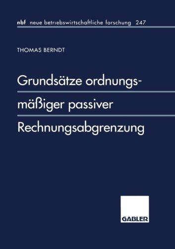 Grundsätze ordnungsmäßiger passiver Rechnungsabgrenzung (neue betriebswirtschaftliche forschung (nbf)) (German Edition)