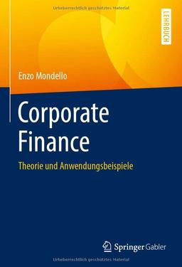 Corporate Finance: Theorie und Anwendungsbeispiele