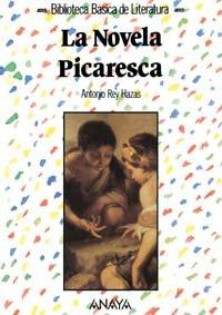 La novela picaresca (Literatura - Biblioteca Básica De Literatura - Serie «General»)