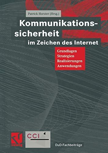 Kommunikationssicherheit im Zeichen des Internet: Grundlagen, Strategien, Realisierungen, Anwendungen (DuD-Fachbeiträge) (German Edition)