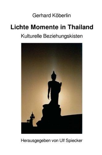 Lichte Momente in Thailand - Kulturelle Beziehungskisten