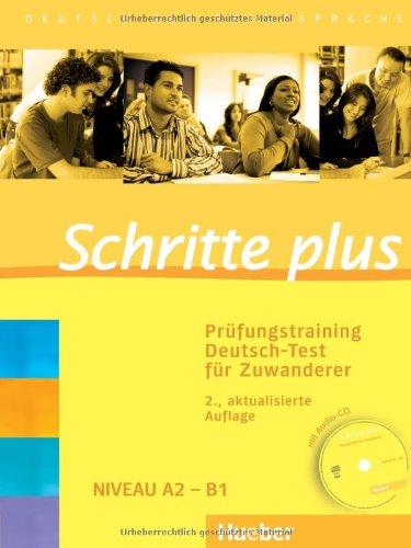 Schritte plus: Deutsch als Fremdsprache / Prüfungstraining Deutsch-Test für Zuwanderer mit Audio-CD