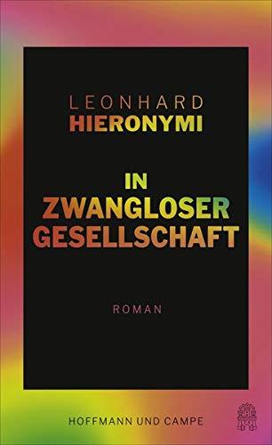 In zwangloser Gesellschaft: Roman