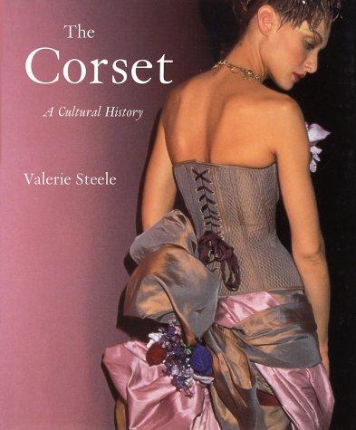 The Corset: A Cultural History