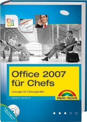 Office 2007 für Chefs - Word, Excel, Outlook, Powerpoint im täglichen Einsatz: Lösungen für Führungskräfte (Office Einzeltitel)