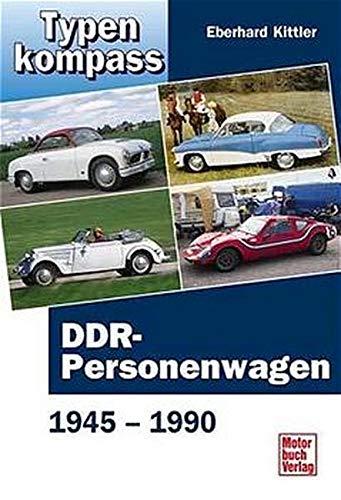 Typenkompass DDR- Personenwagen 1945 - 1990.