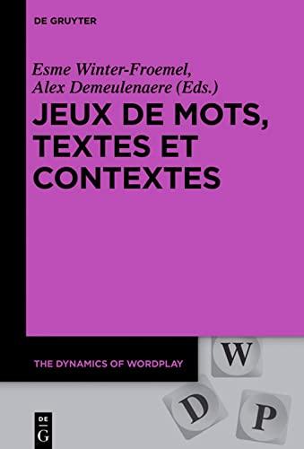 Jeux de mots, textes et contextes (The Dynamics of Wordplay, 7, Band 7)