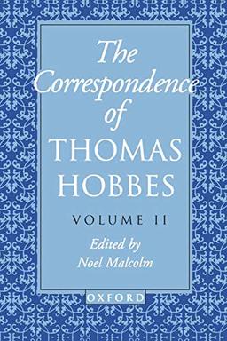 The Correspondence: Volume II: 1660-1679 (Clarendon Edition of the Works of Thomas Hobbes , Vol 2)