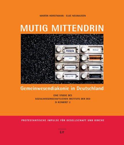 Mutig mittendrin: Gemeinwesendiakonie in Deutschland. Eine Studie des Sozialwissenschaftlichen Instituts der EKD