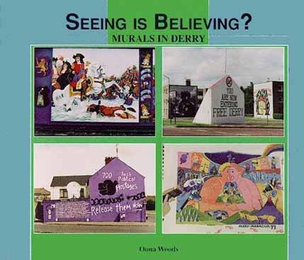 Seeing is Believing?: Murals in Derry