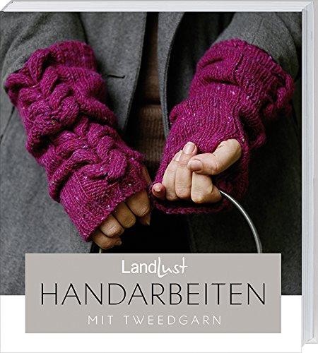 Landlust - Handarbeiten mit Tweedgarn