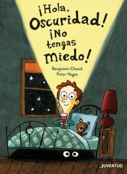 ¡Hola oscuridad! ¡No tengas miedo! (ALBUMES ILUSTRADOS)