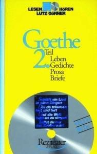 Goethe, Teil 2: Leben, Gedichte, Prosa, Briefe. inkl. 2 Audio-CDs