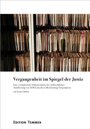 Vergangenheit im Spiegel der Justiz: Eine exemplarische Dokumentation der strafrechtlichen Aufarbeitung von DDR-Unrecht in Mecklenburg-Vorpommern