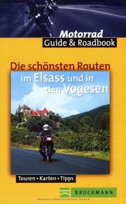 Die schönsten Routen im Elsass und in den Vogesen. Touren, Karten, Tipps. Mit Roadbook zum Heraustrennen