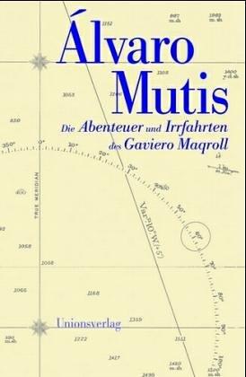 Die Abenteuer und Irrfahrten des Gaviero Maqroll