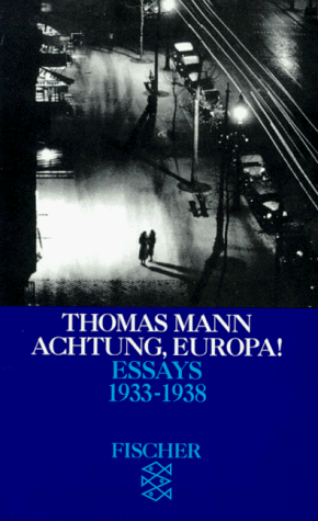 Thomas Mann. Essays in der Fassung der Erstdrucke: Essays IV. Achtung, Europa. 1933 - 1938.: BD 4