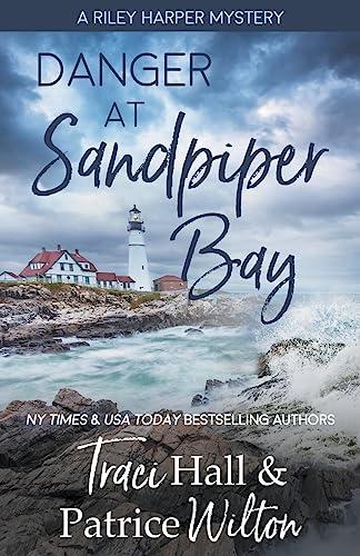 Danger at Sandpiper Bay (A Riley Harper Mystery)