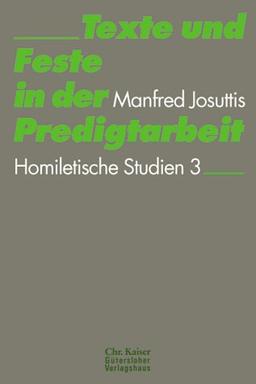 Homiletische Studien. Band 3: Texte und Feste in der Predigtarbeit