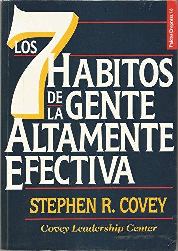 Los 7 habitos de la gente altamente efectiva / The 7 Habits of Highly Effective People