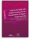 Guide to the Safety and Quality Assurance for the Transplantation of Organs, Tissues and Cells