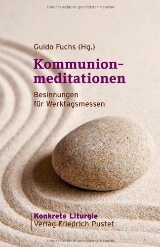 Kommunionmeditationen: Besinnungen für Werktagsmessen