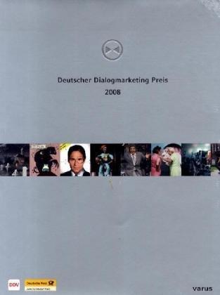 ddp Deutscher Dialogmarketing Preis. Jahrbuch Best of Dialogmarketing: Deutscher Dialogmarketing Preis 2008