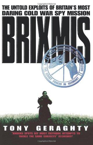 Brixmis: The Untold Exploits of Britain's Most Daring Cold War Spy Mission