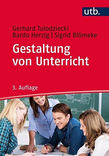 Gestaltung von Unterricht: Eine Einführung in die Didaktik