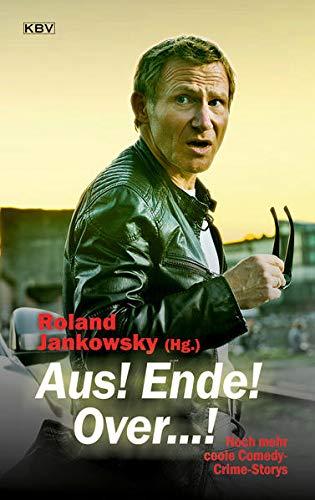 Aus! Ende! Over...!: Noch mehr coole Comedy-Crime-Storys (KBV-Krimi)