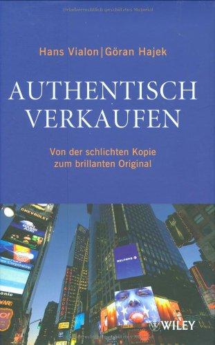 Authentisch verkaufen: Von der schlichten Kopie zum brillanten Original