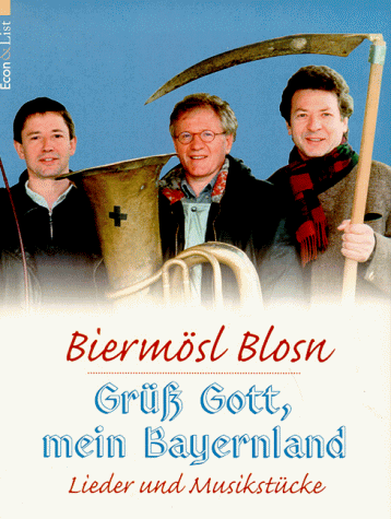 Grüß Gott, mein Bayernland. Lieder und Musikstücke.