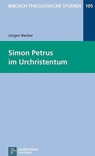 Simon Petrus im Urchristentum: BThSt 105 (Biblisch-Theologische Studien)