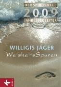 Weisheitsspuren: Der spirituelle Jahresbegleiter 2009 - Herausgegeben von Christa Spannbauer und Ursula Richard