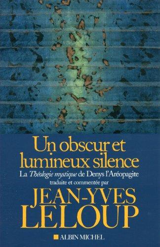 Un obscur et lumineux silence : la Théologie mystique de Denys l'Aréopagite