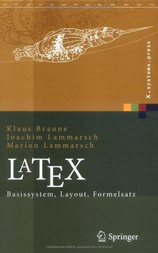 LaTeX: Basissystem, Layout, Formelsatz: Betriebssystem, Layout, Formelsatz (X.systems.press)