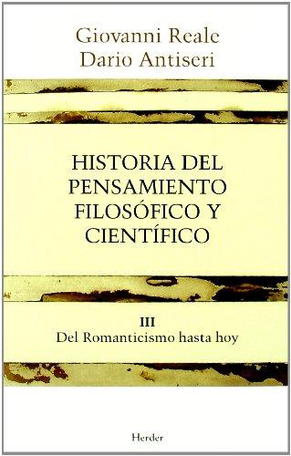 Historia del pensamiento filosofico y cientifico.Tomo III.Del Romanticismo hasta hoy