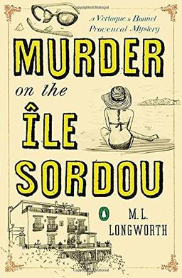 Murder on the Ile Sordou: A Verlaque and Bonnet Mystery