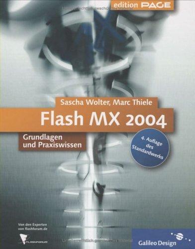 Flash MX 2004 - Grundlagen und Praxiswissen - Komplett in Farbe - edition PAGE mit CD ROM